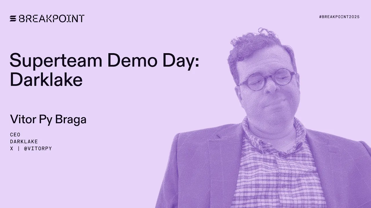 Superteam Demo Day: Darklake (Vitor Py Braga)